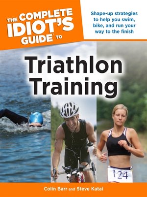 cover image of The Complete Idiot's Guide to Triathlon Training